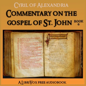 Commentary on the Gospel of John, Book 6 - Cyril of Alexandria Audiobooks - Free Audio Books | Knigi-Audio.com/en/