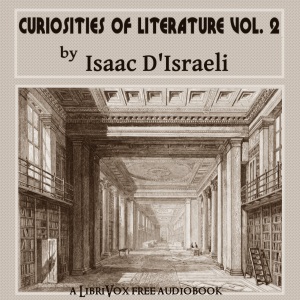 Curiosities of Literature, Vol. 2 - Isaac D'ISRAELI Audiobooks - Free Audio Books | Knigi-Audio.com/en/