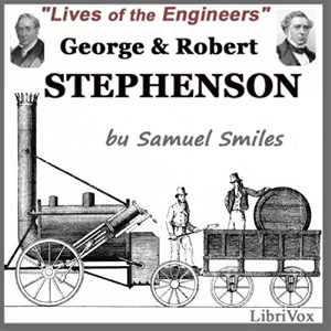 George and Robert Stephenson - Samuel Smiles Audiobooks - Free Audio Books | Knigi-Audio.com/en/