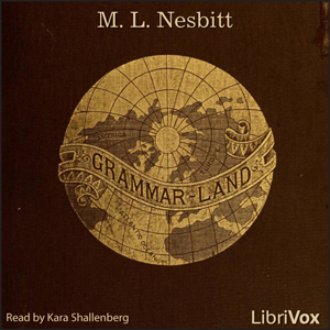 Grammar-Land - M. L. NESBITT Audiobooks - Free Audio Books | Knigi-Audio.com/en/