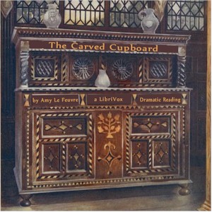 The Carved Cupboard (Dramatic Reading) - Amy LE FEUVRE Audiobooks - Free Audio Books | Knigi-Audio.com/en/