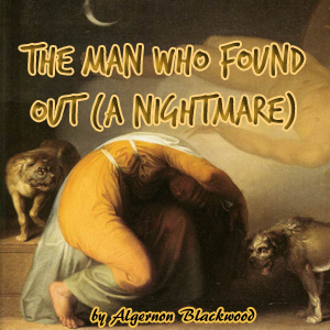 The Man Who Found Out (A Nightmare) - Algernon Blackwood Audiobooks - Free Audio Books | Knigi-Audio.com/en/