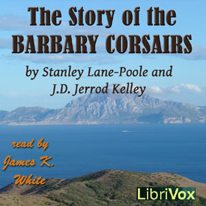 The Story of the Barbary Corsairs - Stanley LANE-POOLE Audiobooks - Free Audio Books | Knigi-Audio.com/en/