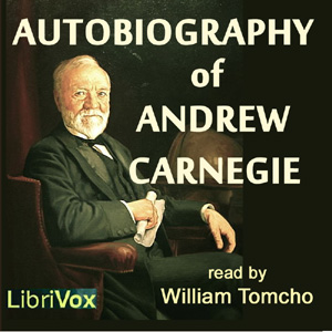 Autobiography of Andrew Carnegie - Andrew Carnegie Audiobooks - Free Audio Books | Knigi-Audio.com/en/