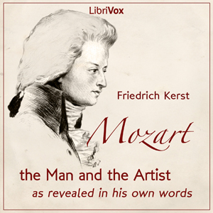 Mozart: The Man and the Artist as Revealed in His Own Words - Friedrich KERST Audiobooks - Free Audio Books | Knigi-Audio.com/en/