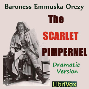 The Scarlet Pimpernel (version 3 dramatic reading) - Baroness Orczy Audiobooks - Free Audio Books | Knigi-Audio.com/en/