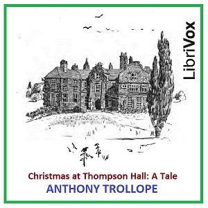 Christmas at Thompson Hall - Anthony Trollope Audiobooks - Free Audio Books | Knigi-Audio.com/en/