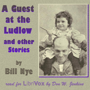 A Guest at the Ludlow and Other Stories - Bill Nye Audiobooks - Free Audio Books | Knigi-Audio.com/en/