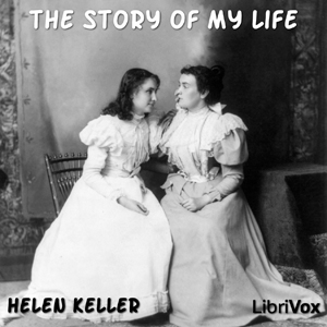 The Story of My Life - Helen KELLER Audiobooks - Free Audio Books | Knigi-Audio.com/en/