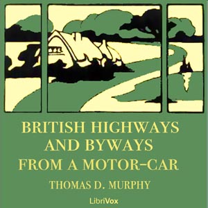 British Highways And Byways From A Motor Car - Thomas Dowler MURPHY Audiobooks - Free Audio Books | Knigi-Audio.com/en/