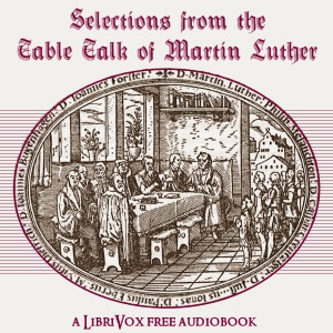 Selections from the Table Talk of Martin Luther - Martin Luther Audiobooks - Free Audio Books | Knigi-Audio.com/en/