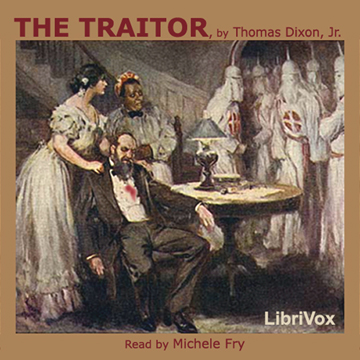 The Traitor - Thomas Dixon, Jr. Audiobooks - Free Audio Books | Knigi-Audio.com/en/