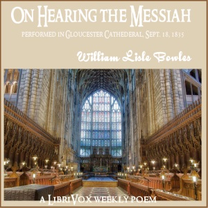 On Hearing the Messiah - William Lisle BOWLES Audiobooks - Free Audio Books | Knigi-Audio.com/en/