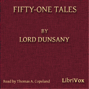 Fifty-One Tales - Lord Dunsany Audiobooks - Free Audio Books | Knigi-Audio.com/en/