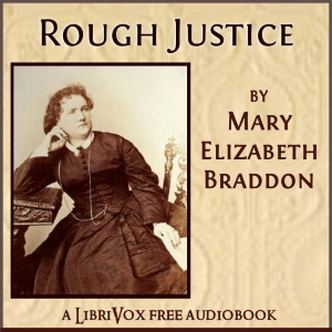 Rough Justice - Mary Elizabeth Braddon Audiobooks - Free Audio Books | Knigi-Audio.com/en/