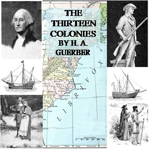 The Story of the Thirteen Colonies - H. A. GUERBER Audiobooks - Free Audio Books | Knigi-Audio.com/en/