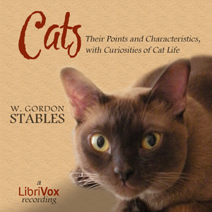 Cats: Their Points and Characteristics, with Curiosities of Cat  Life, and a Chapter on Feline Ailments - W. Gordon STABLES Audiobooks - Free Audio Books | Knigi-Audio.com/en/