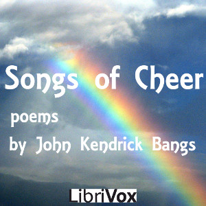 Songs of Cheer - John Kendrick Bangs Audiobooks - Free Audio Books | Knigi-Audio.com/en/