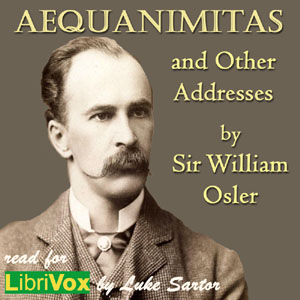 Aequanimitas and Other Addresses - Sir William  OSLER Audiobooks - Free Audio Books | Knigi-Audio.com/en/