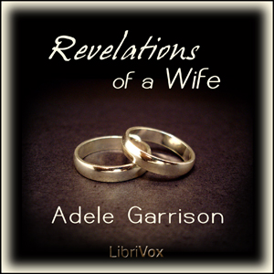 Revelations of a Wife - Adele GARRISON Audiobooks - Free Audio Books | Knigi-Audio.com/en/