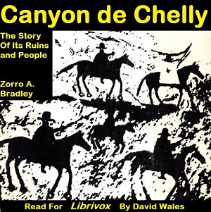 Canyon de Chelly; The Story of its Ruins and People - Zorro A. BRADLEY Audiobooks - Free Audio Books | Knigi-Audio.com/en/