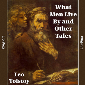 What Men Live By and Other Tales - Leo Tolstoy Audiobooks - Free Audio Books | Knigi-Audio.com/en/