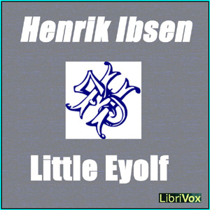 Little Eyolf - Henrik Ibsen Audiobooks - Free Audio Books | Knigi-Audio.com/en/