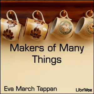 Makers of Many Things - Eva March Tappan Audiobooks - Free Audio Books | Knigi-Audio.com/en/