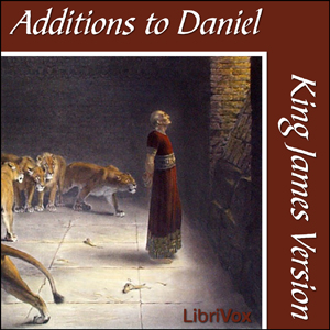 Bible (KJV) Apocrypha/Deuterocanon:  Additions to Daniel - King James Version Audiobooks - Free Audio Books | Knigi-Audio.com/en/