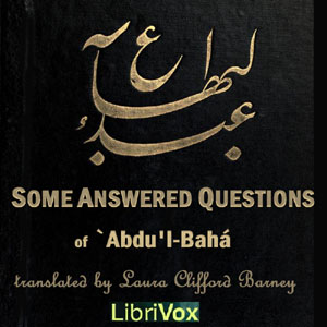 Some Answered Questions - Abdu’l-Bahá ‘Abbás Audiobooks - Free Audio Books | Knigi-Audio.com/en/