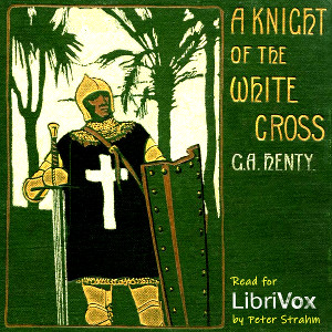 A Knight of the White Cross - G. A. Henty Audiobooks - Free Audio Books | Knigi-Audio.com/en/