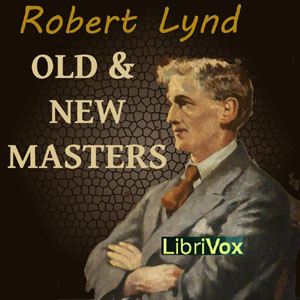 Old and New Masters - Robert Lynd Audiobooks - Free Audio Books | Knigi-Audio.com/en/