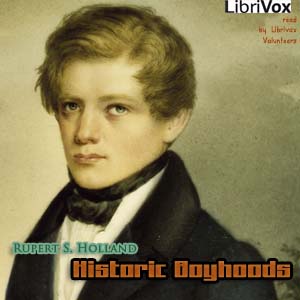 Historic Boyhoods - Rupert S. HOLLAND Audiobooks - Free Audio Books | Knigi-Audio.com/en/