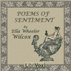 Poems of Sentiment - Ella Wheeler Wilcox Audiobooks - Free Audio Books | Knigi-Audio.com/en/