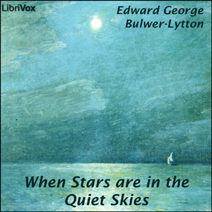 When Stars Are in the Quiet Skies - Edward BULWER-LYTTON Audiobooks - Free Audio Books | Knigi-Audio.com/en/