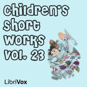 Children's Short Works, Vol. 023 - Various Audiobooks - Free Audio Books | Knigi-Audio.com/en/