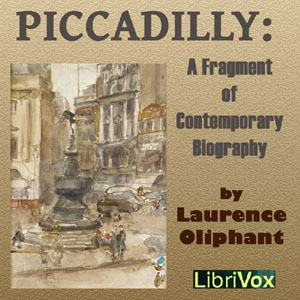 Piccadilly A Fragment of Contemporary Biography - Laurence OLIPHANT Audiobooks - Free Audio Books | Knigi-Audio.com/en/