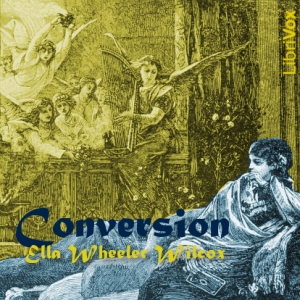 Conversion - Ella Wheeler Wilcox Audiobooks - Free Audio Books | Knigi-Audio.com/en/