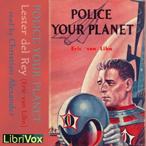 Police Your Planet - Lester del Rey Audiobooks - Free Audio Books | Knigi-Audio.com/en/