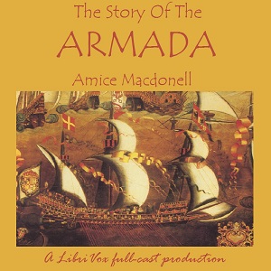 The Story of the Armada - Amice MACDONELL Audiobooks - Free Audio Books | Knigi-Audio.com/en/