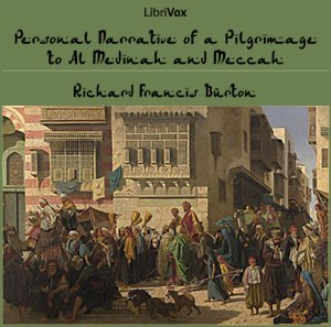 Personal Narrative of a Pilgrimage to Al-madinah and Meccah - Richard Francis BURTON Audiobooks - Free Audio Books | Knigi-Audio.com/en/