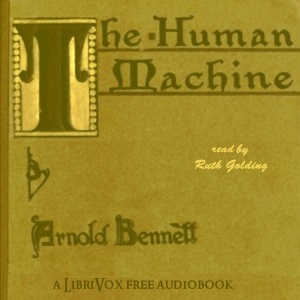The Human Machine - Arnold Bennett Audiobooks - Free Audio Books | Knigi-Audio.com/en/