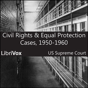 Civil Rights and Equal Protection Cases 1950-1960 - United States Supreme Court Audiobooks - Free Audio Books | Knigi-Audio.com/en/