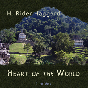 Heart of the World - H. Rider Haggard Audiobooks - Free Audio Books | Knigi-Audio.com/en/