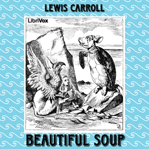 Beautiful Soup - Lewis Carroll Audiobooks - Free Audio Books | Knigi-Audio.com/en/