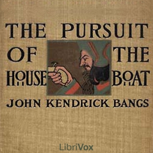 The Pursuit of the House-Boat - John Kendrick Bangs Audiobooks - Free Audio Books | Knigi-Audio.com/en/