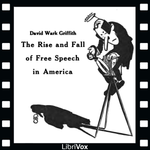 The Rise and Fall of Free Speech in America - D. W. Griffith Audiobooks - Free Audio Books | Knigi-Audio.com/en/
