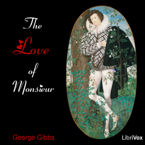 The Love of Monsieur - George Gibbs Audiobooks - Free Audio Books | Knigi-Audio.com/en/