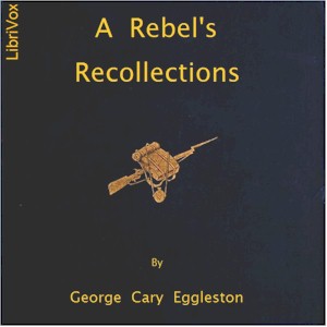 A Rebel's Recollections - George Eggleston Audiobooks - Free Audio Books | Knigi-Audio.com/en/