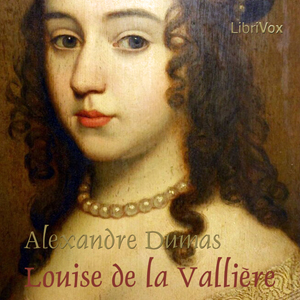 Louise de la Valliere - Alexandre Dumas Audiobooks - Free Audio Books | Knigi-Audio.com/en/
